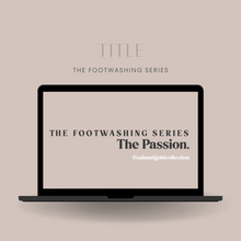 Load image into Gallery viewer, DIGITAL FILES: The Footwashing Series - The Passion (Raster)