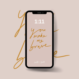 DIGITAL FILE: You Make Me Brave